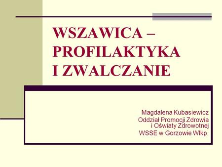 WSZAWICA – PROFILAKTYKA I ZWALCZANIE