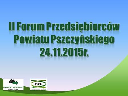 II Forum Przedsiębiorców Powiatu Pszczyńskiego r.