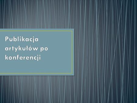 IOP Publishing jest spółką całkowicie zależną od Institute of Physics (IOP). IOP Publishing oferuje szereg czasopism, książek, czasopism, materiałów konferencyjnych.