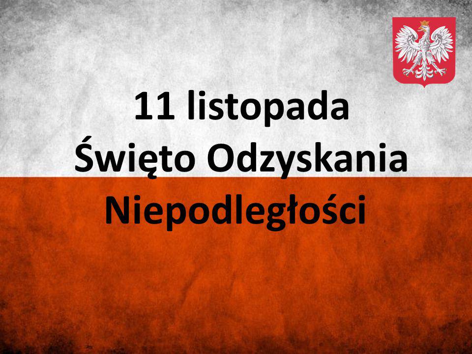 11 Listopada Swieto Odzyskania Niepodleglosci Ppt Video Online Pobierz