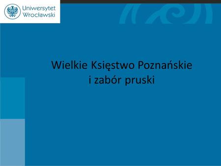 Wielkie Księstwo Poznańskie i zabór pruski