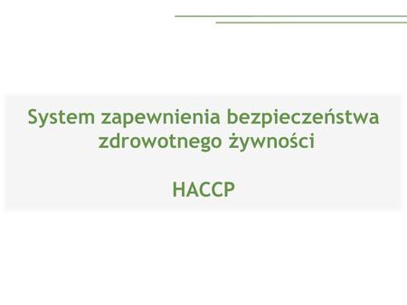 System zapewnienia bezpieczeństwa zdrowotnego żywności HACCP