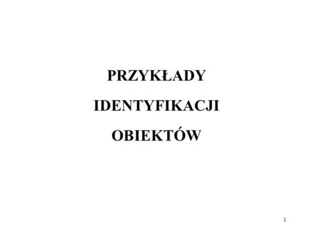 PRZYKŁADY IDENTYFIKACJI OBIEKTÓW