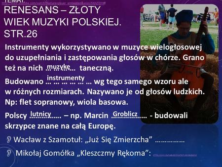 Temat: Renesans – złoty wiek muzyki polskiej. Str.26