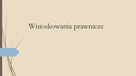 Wnioskowania prawnicze