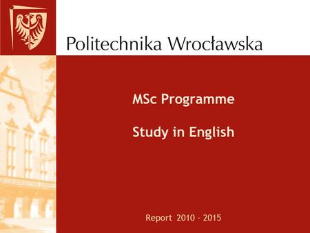 MSc Programme Study in English Report 2010 - 2015.