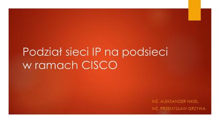 Podział sieci IP na podsieci w ramach CISCO