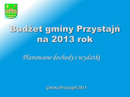 Budżet gminy Przystajń na 2013 rok