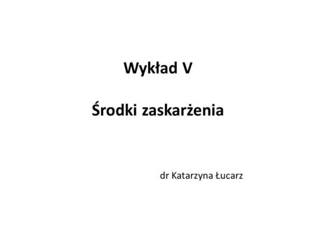 Wykład V Środki zaskarżenia dr Katarzyna Łucarz