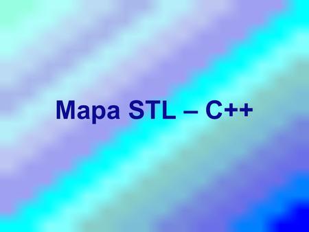Mapa STL – C++. Problem polega na tym, że najczęściej chcielibyśmy przechowywać w zbiorze elementy jakiegoś bardziej złożonego typu, których on nie będzie.