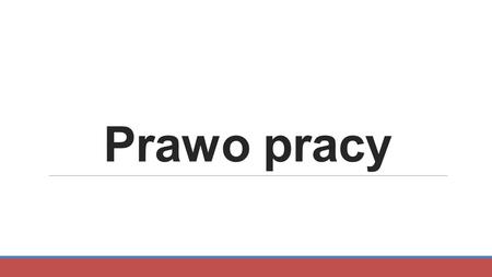 Prawo pracy.