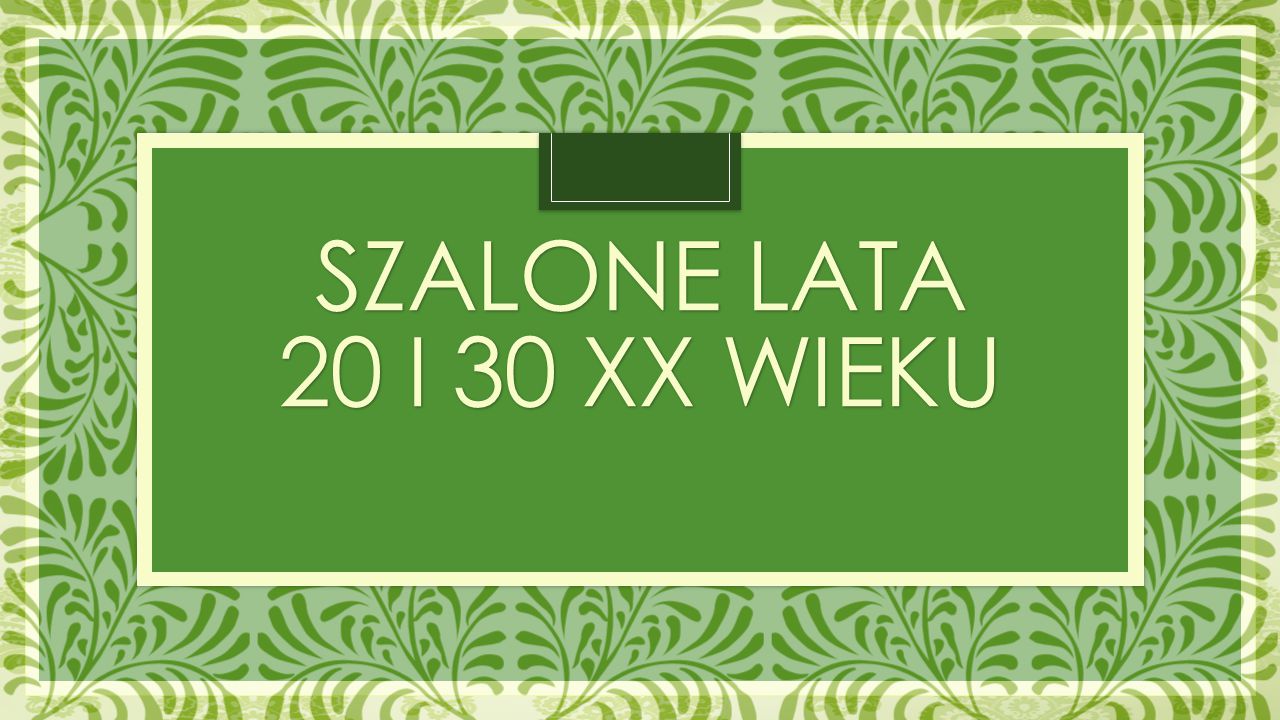 Szalone Lata 20 I 30 Xx Wieku Ppt Pobierz