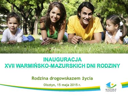 Rodzina drogowskazem życia Olsztyn, 15 maja 2015 r.