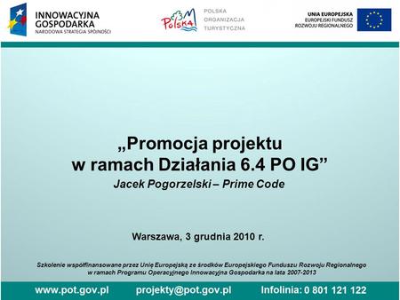 „Promocja projektu w ramach Działania 6.4 PO IG”