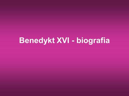 Benedykt XVI - biografia