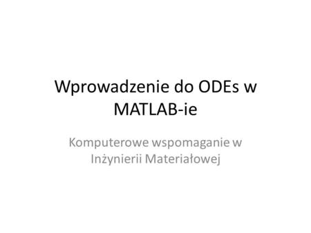 Wprowadzenie do ODEs w MATLAB-ie