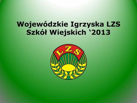 Wojewódzkie Igrzyska LZS Szkół Wiejskich 2013. Igrzyska w liczbach szkoły podstawowe w Igrzyskach wzięły udział 72 szkoły ogółem startowało około 1.426.