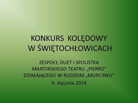 KONKURS KOLĘDOWY W ŚWIĘTOCHŁOWICACH