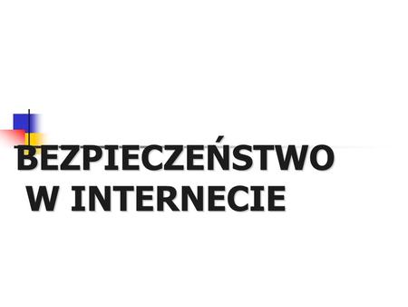 BEZPIECZEŃSTWO W INTERNECIE