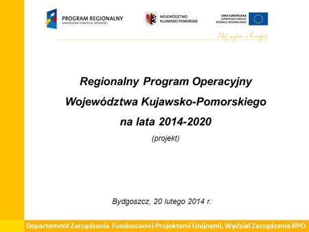 Departament Zarządzania Funduszami i Projektami Unijnymi, Wydział Zarządzania RPO Regionalny Program Operacyjny Województwa Kujawsko-Pomorskiego na.