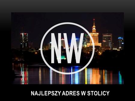 Najlepszy adres w stolicy NAJLEPSZY ADRES W STOLICY.