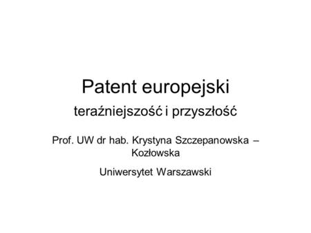 Patent europejski teraźniejszość i przyszłość