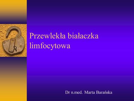 Przewlekła białaczka limfocytowa