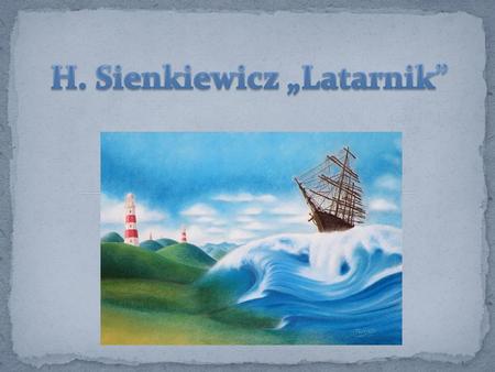 H. Sienkiewicz „Latarnik”