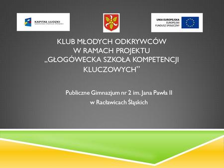 Publiczne Gimnazjum nr 2 im. Jana Pawła II w Racławicach Śląskich