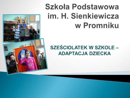 Szkoła Podstawowa im. H. Sienkiewicza w Promniku