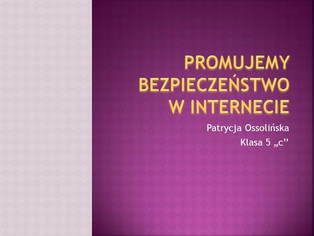 PROMUJEMY BEZPIECZEŃSTWO W INTERNECIE