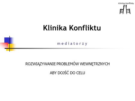 Klinika Konfliktu m e d i a t o r z y