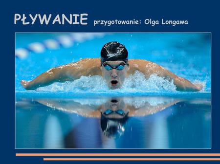 PŁYWANIE przygotowanie: Olga Longawa