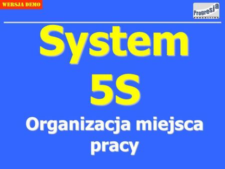 System 5S Organizacja miejsca pracy