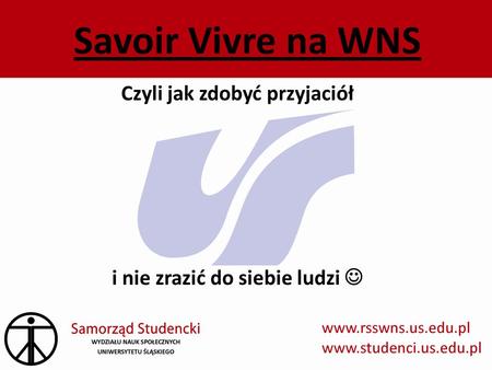 Czyli jak zdobyć przyjaciół i nie zrazić do siebie ludzi 