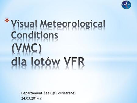 Visual Meteorological Conditions (VMC) dla lotów VFR