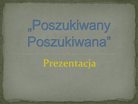 „Poszukiwany Poszukiwana”