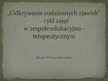 Beata Pieńczykowska. Z okazji Festiwalu Nauki dostaliśmy zaproszenie od uczniów z ekozespołu, prowadzonego w naszej szkole przez Panią Krystynę Janus,