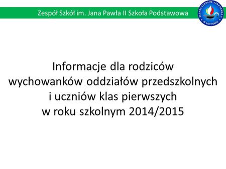 Zespół Szkół im. Jana Pawła II Szkoła Podstawowa