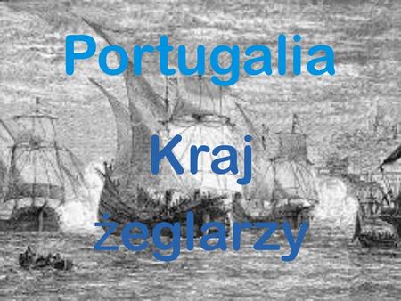 Portugalia Kraj żeglarzy.