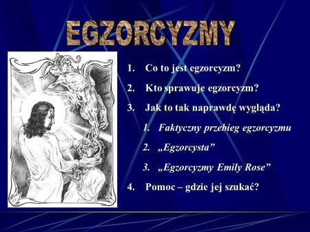 EGZORCYZMY Co to jest egzorcyzm? Kto sprawuje egzorcyzm?