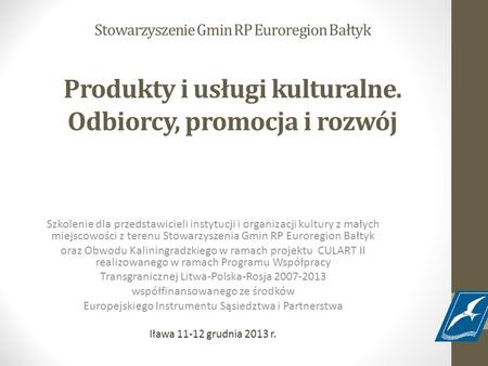 Stowarzyszenie Gmin RP Euroregion Bałtyk Produkty i usługi kulturalne
