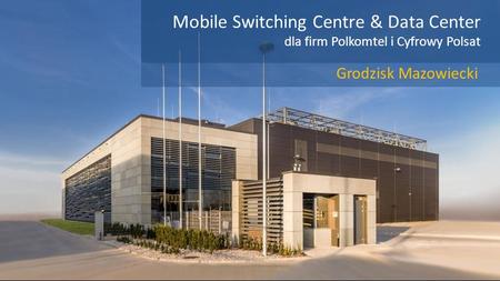 Mobile Switching Centre & Data Center