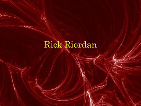 Rick Riordan.