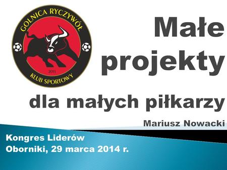 Małe projekty dla małych piłkarzy Mariusz Nowacki