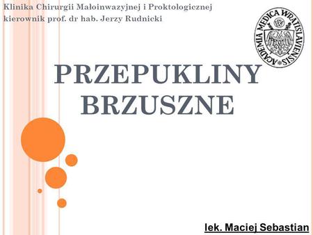 PRZEPUKLINY BRZUSZNE lek. Maciej Sebastian