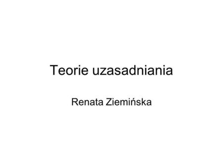 Teorie uzasadniania Renata Ziemińska.