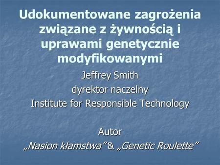 Jeffrey Smith dyrektor naczelny Institute for Responsible Technology