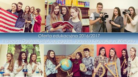 Oferta edukacyjna 2016/2017 II Liceum Ogólnokształcącego im