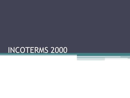 INCOTERMS 2000. Z formuł ogólnej koncepcji kontraktu wynikają podstawowe obowiązki kupującego i sprzedającego przy realizacji transakcji handlu zagranicznego.